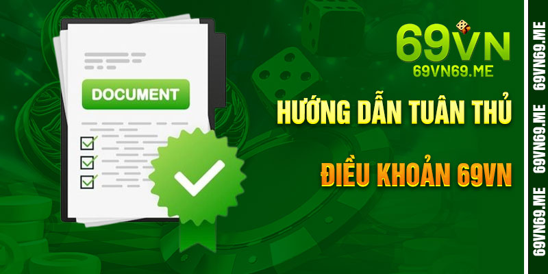 Hướng Dẫn Tuân Thủ Điều Khoản 69VN Hiệu Quả